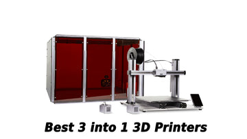 Best 3 in 1 3D Printers